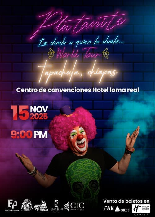 Platanito World Tour - Tapachula